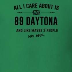 All I Care About Is My 89 Daytona And Beer Funny T Shirt