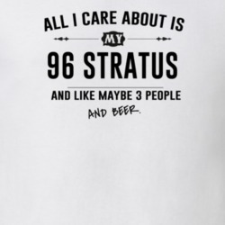 All I Care About Is My 96 Stratus And Beer Funny T Shirt