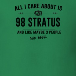 All I Care About Is My 98 Stratus And Beer Funny T Shirt