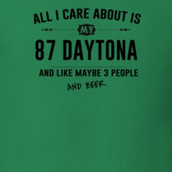 All I Care About Is My 87 Daytona And Beer Funny T Shirt