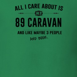 All I Care About Is My 89 Caravan And Beer Funny T Shirt
