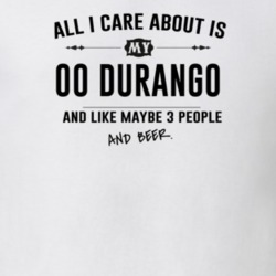 All I Care About Is My 00 Durango And Beer Funny T Shirt