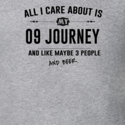 All I Care About Is My 09 Journey And Beer Funny T Shirt