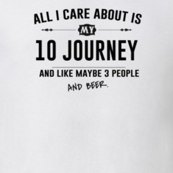 All I Care About Is My 10 Journey And Beer Funny T Shirt
