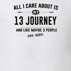All I Care About Is My 13 Journey And Beer Funny T Shirt