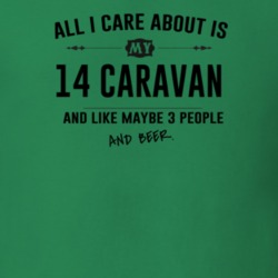 All I Care About Is My 14 Caravan And Beer Funny T Shirt
