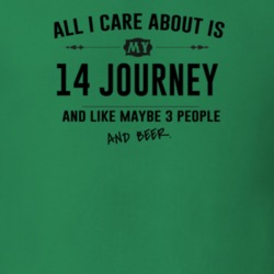 All I Care About Is My 14 Journey And Beer Funny T Shirt