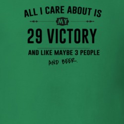 All I Care About Is My 29 Victory And Beer Funny T Shirt