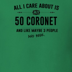 All I Care About Is My 50 Coronet And Beer Funny T Shirt