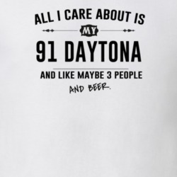 All I Care About Is My 91 Daytona And Beer Funny T Shirt