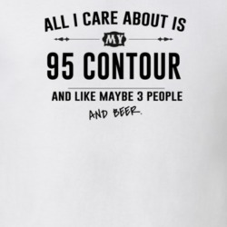 All I Care About Is My 95 Contour And Beer Funny T Shirt