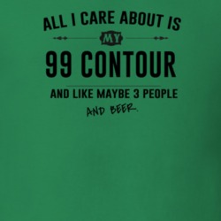 All I Care About Is My 99 Contour And Beer Funny T Shirt