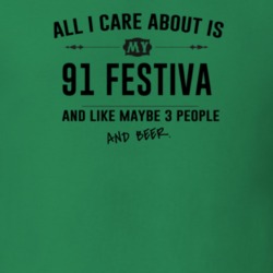 All I Care About Is My 91 Festiva And Beer Funny T Shirt