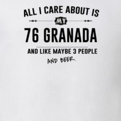 All I Care About Is My 76 Granada And Beer Funny T Shirt