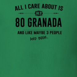 All I Care About Is My 80 Granada And Beer Funny T Shirt