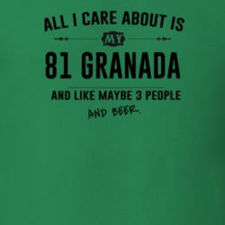 All I Care About Is My 81 Granada And Beer Funny T Shirt