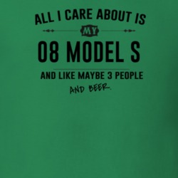 All I Care About Is My 08 Model S And Beer Funny T Shirt