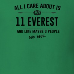 All I Care About Is My 11 Everest And Beer Funny T Shirt
