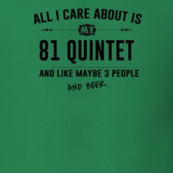 All I Care About Is My 81 Quintet And Beer Funny T Shirt