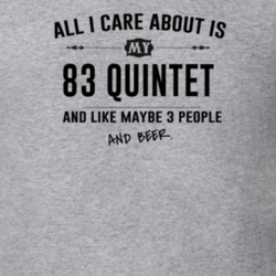 All I Care About Is My 83 Quintet And Beer Funny T Shirt