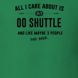 All I Care About Is My 00 Shuttle And Beer Funny T Shirt