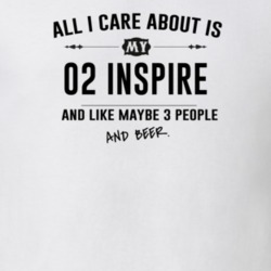 All I Care About Is My 02 Inspire And Beer Funny T Shirt
