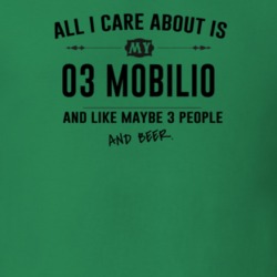 All I Care About Is My 03 Mobilio And Beer Funny T Shirt