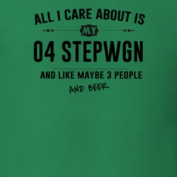 All I Care About Is My 04 Stepwgn And Beer Funny T Shirt