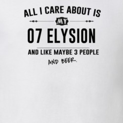 All I Care About Is My 07 Elysion And Beer Funny T Shirt