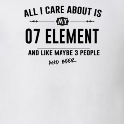 All I Care About Is My 07 Element And Beer Funny T Shirt