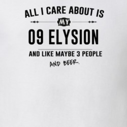All I Care About Is My 09 Elysion And Beer Funny T Shirt