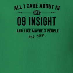 All I Care About Is My 09 Insight And Beer Funny T Shirt