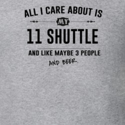All I Care About Is My 11 Shuttle And Beer Funny T Shirt