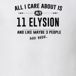 All I Care About Is My 11 Elysion And Beer Funny T Shirt