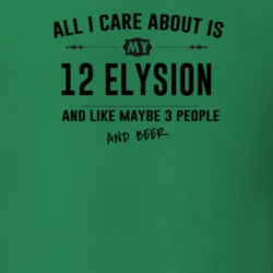 All I Care About Is My 12 Elysion And Beer Funny T Shirt