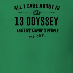 All I Care About Is My 13 Odyssey And Beer Funny T Shirt
