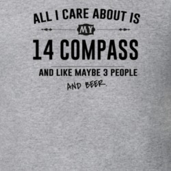 All I Care About Is My 14 Compass And Beer Funny T Shirt
