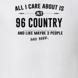 All I Care About Is My 96 Country And Beer Funny T Shirt