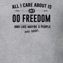 All I Care About Is My 00 Freedom And Beer Funny T Shirt