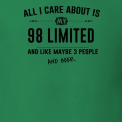 All I Care About Is My 98 Limited And Beer Funny T Shirt