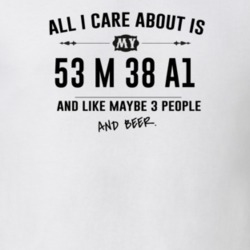 All I Care About Is My 53 M 38 A1 And Beer Funny T Shirt