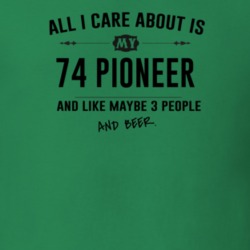 All I Care About Is My 74 Pioneer And Beer Funny T Shirt