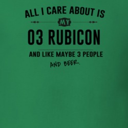 All I Care About Is My 03 Rubicon And Beer Funny T Shirt