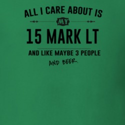 All I Care About Is My 15 Mark Lt And Beer Funny T Shirt