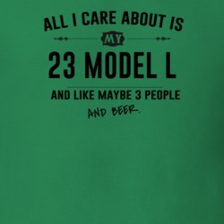 All I Care About Is My 23 Model L And Beer Funny T Shirt