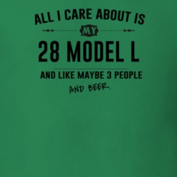 All I Care About Is My 28 Model L And Beer Funny T Shirt