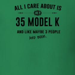 All I Care About Is My 35 Model K And Beer Funny T Shirt