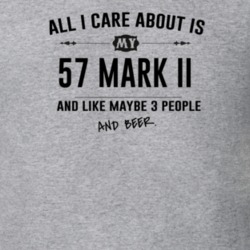 All I Care About Is My 57 Mark Ii And Beer Funny T Shirt