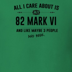 All I Care About Is My 82 Mark Vi And Beer Funny T Shirt