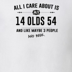All I Care About Is My 14 Olds 54 And Beer Funny T Shirt